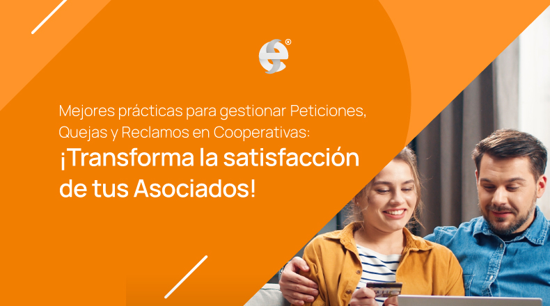 Mejores prácticas para gestionar Peticiones, Quejas y Reclamos en Cooperativas transforma la satisfacción de tus Asociados
